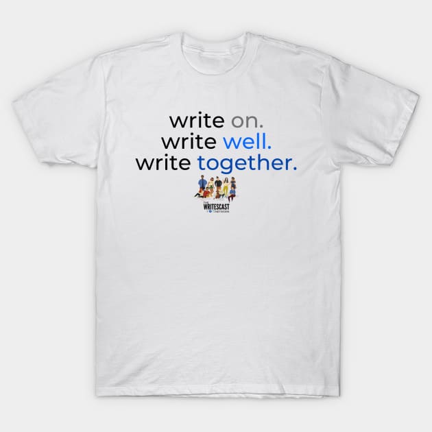 Write Together - Community Design T-Shirt by The Writescast Network